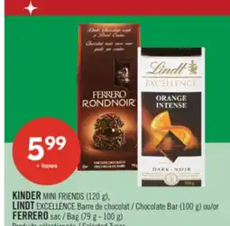 Pharmaprix KINDER MINI FRIENDS (120 g), LINDT EXCELLENCE Chocolate Bar (100 g) or FERRERO Bag (79 g - 100 g) offer