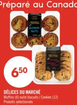 Pharmaprix DÉLICES DU MARCHÉ Muffins (6) or biscuits Cookies (12) offer