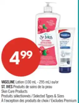 Pharmaprix VASELINE Lotion (100 mL - 295 mL) or ST. IVES Skin Care Products offer