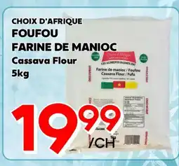 Marche Salaberry CHOIX D'AFRIQUE FOUFOU FARINE DE MANIOC offer
