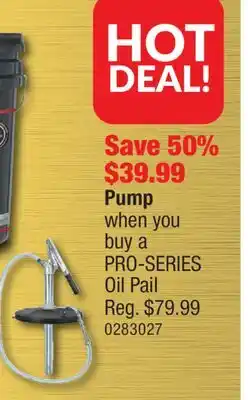PartSource Pump when you buy a PRO-SERIES Oil Pail offer