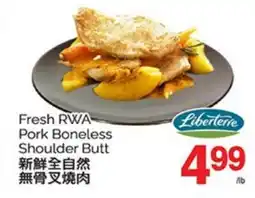 T&T Supermarket FRESH RWA PORK BONELESS SHOULDER BUTT offer