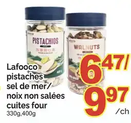 T&T Supermarket LAFOOCO PISTACHES SEL DE MER/ NOIX NON SALÉES CUITES FOUR, 330G,400G offer
