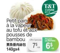 T&T Supermarket PETIT PAIN À LA VAPEUR AU TOFU ET AUX POUSSES DE BAMBOU, 140GX4 offer