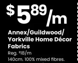 Fabricland Annex/Guildwood/Yorkville Home Décor Fabrics offer