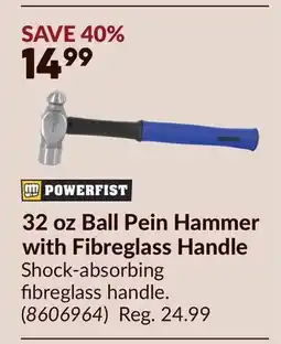 Princess Auto 32 oz Ball Pein Hammer with Fibreglass Handle offer
