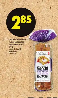 Maxi PAIN À LA CANNELLE AVEC RAISINS EN TRANCHES EXTRA-ÉPAISSES PC, 675 G offer