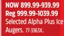 Canadian Tire ION Selected Alpha Plus Ice Augers offer