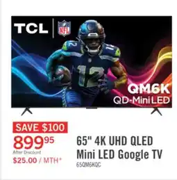 The Brick TCL 65 QM6K QD-Mini LED QLED 4K UHD Smart Google TV (65QM6K) offer