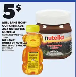 Provigo NO NAME HONEY OR NUTELLA HAZELNUT SPREAD, 375 G offer