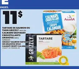 Provigo GRIZZLY SALMON TARTARE, 140 G OR ARAHOVA WILD CAUGHT CRISPY CALAMARI, 400 G offer