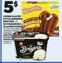 Provigo BREYERS CREAMERY STYLE ICE CREAM, 1,41 L OR POPSICLE NOVELTIES, 6-12 UN offer