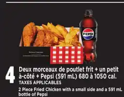 Provigo 2 PIECE FRIED CHICKEN WITH A SMALL SIDE AND A 591 ML BOTTLE OF PEPSI offer