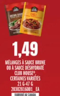 Provigo MÉLANGES À SAUCE BRUNE OU À SAUCE DÉSHYDRATÉ CLUB HOUSE , 21 G-47 G offer