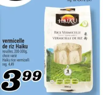 Marché Richelieu VERMICELLE DE RIZ HAIKU | HAIKU RICE VERMICELLI offer