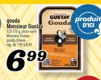 Marché Richelieu GOUDA MONSIEUR GUSTAV | MONSIEUR GUSTAV GOUDA CHEESE offer