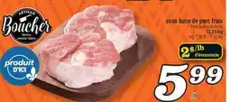 Marché Richelieu OSSO BUCO DE PORC FRAIS | FRESH PORK OSSO BUCO offer