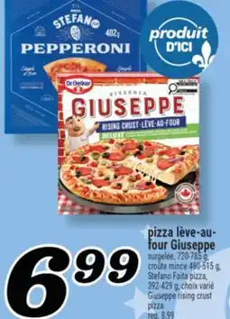 Marché Richelieu PIZZA LÈVE-AU- FOUR GIUSEPPE | GIUSEPPE RISING CRUST PIZZA offer