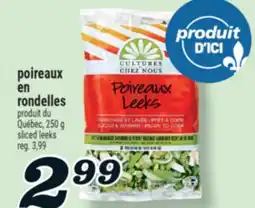 Marché Richelieu POIREAUX EN RONDELLES | SLICED LEEKS offer