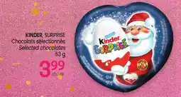 Uniprix KINDER, SURPRISE Chocolats sélectionnés/Selected chocolates offer