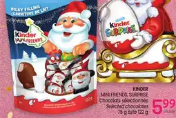 Uniprix KINDER MINI FRIENDS, SURPRISE Chocolats sélectionnés/Selected chocolates offer