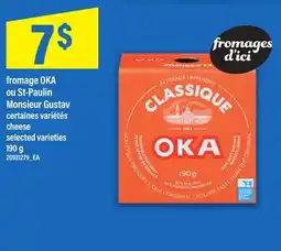 Maxi FROMAGE OKA OU ST-PAULIN OU ST-PAULIN MONSIEUR GUSTAV | CHEESE, 190 g offer
