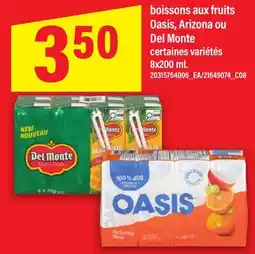 Maxi BOISSONS AUX FRUITS OASIS, ARIZONA OU DEL MONTE, 8x200 mL offer