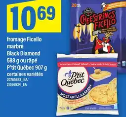 Maxi FROMAGE FICELLO MARBRÉ BLACK DIAMOND 588 G OU RÂPÉ P'TIT QUÉBEC 907 G offer