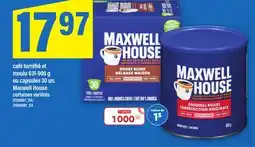 Maxi CAFÉ TORRÉFIÉ ET MOULU 631-900 G OU CAPSULES 30 UN. MAXWELL HOUSE offer