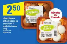 Maxi CHAMPIGNONS ENTIERS BLANCS OU CREMINI PC, 227 G offer