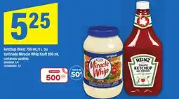 Maxi KETCHUP HEINZ, 750 ML/1 L OU TARTINADE MIRACLE WHIP KRAFT, 890 ML offer