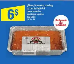 Maxi GÂTEAU, BROWNIES, POUDING OU CARRÉS PETIT-PRÉ | CAKES, BROWNIES, POUDING OR SQUARES, 350-500 g offer