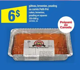 Maxi GÂTEAU, BROWNIES, POUDING OU CARRÉS PETIT-PRÉ | CAKES, BROWNIES, POUDING OR SQUARES, 350-500 g offer