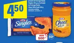 Maxi PRODUIT DE FROMAGE FONDU SINGLES 410 G OU TARTINADE DE FROMAGE FONDU CHEEZ WHIZ KRAFT 450 G offer