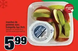 Super C TRANCHES DE POMMES AVEC TREMPETTE SUN RICH | SUN RICH SLICED APPLES WITH DIP offer