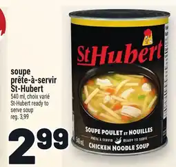 Metro SOUPE PRÊTE-À-SERVIR ST-HUBERT | ST-HUBERT READY TO SERVE SOUP offer