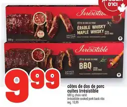 Metro CÔTES DE DOS DE PORC CUITES IRRÉSISTIBLE | IRRÉSISTIBLE COOKED PORK BACK RIBS offer
