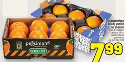 Metro PLAQUEMINES (KAKIS) VANILLE OU SHARONI | VANILLA OR SHARONI PERSIMMONS offer