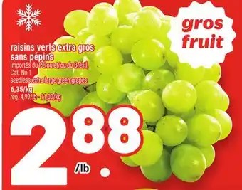 Metro RAISINS VERTS EXTRA GROS SANS PÉPINS | SEEDLESS EXTRA LARGE GREEN GRAPES offer
