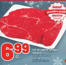 Metro RÔTI DE PALETTE DE BOEUF DÉSOSSÉ | BONELESS BEEF BLADE ROAST offer