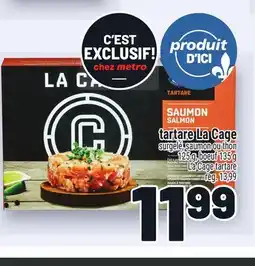 Metro TARTARE LA CAGE | LA CAGE TARTARE offer