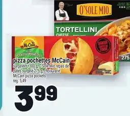 Metro PIZZA POCHETTES MCCAIN | MCCAIN PIZZA POCKETS offer