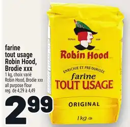 Metro FARINE TOUT USAGE ROBIN HOOD, BRODIE XXX | ROBIN HOOD, BRODIE XXX ALL PURPOSE FLOUR offer