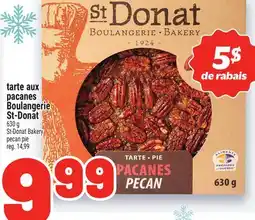 Metro TARTE AUX PACANES BOULANGERIE ST‑DONAT | ST-DONAT BAKERY PECAN PIE offer
