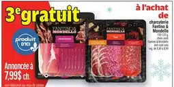 Metro CHARCUTERIE FANTINO & MONDELLO | FANTINO & MONDELLO DELI COLD CUTS offer