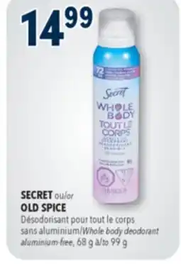 Familiprix SECRET or OLD SPICE Whole body deodorant aluminium-free, 68 g to 99 g offer