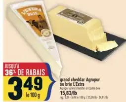Marché Adonis GRAND CHEDDAR AGROPUR OU BRIE L'EXTRA | AGROPUR GRAND CHEDDAR OR L'EXTRA BRIE offer