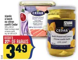 Marché Adonis VIANDE À LUNCH OU CITRON CONFIT CEDAR | CEDAR LUNCHEON MEAT OR LEMON CONFIT offer