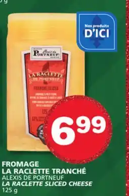 Marches Tradition ALEXIS DE PORTNEUF LA RACLETTE SLICED CHEESE offer