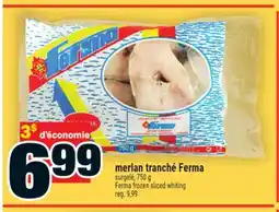 Super C merlan tranché Ferma | Ferma frozen sliced whiting offer